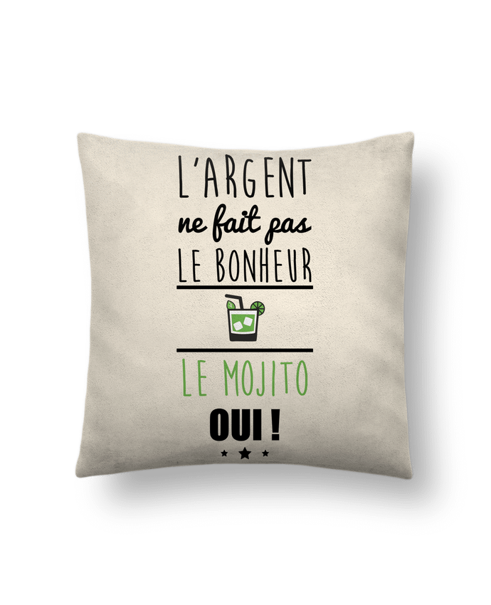 Cushion suede touch 45 x 45 cm L'argent ne fait pas le bonheur le mojito oui ! by Benichan
