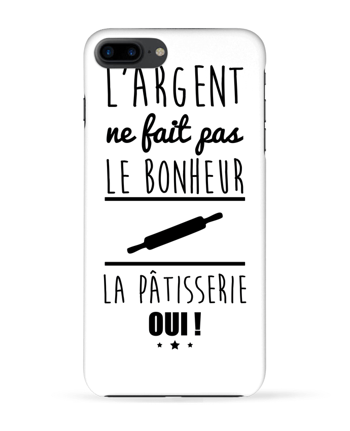 Case 3D iPhone 7+ L'argent ne fait pas le bonheur la pâtisserie oui ! by Benichan