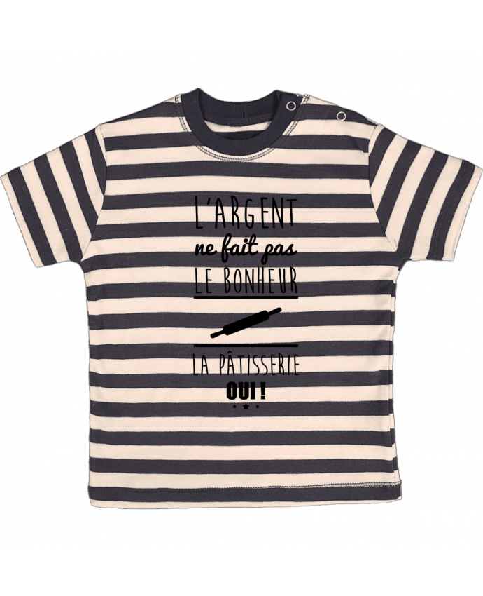 T-shirt baby with stripes L'argent ne fait pas le bonheur la pâtisserie oui ! by Benichan