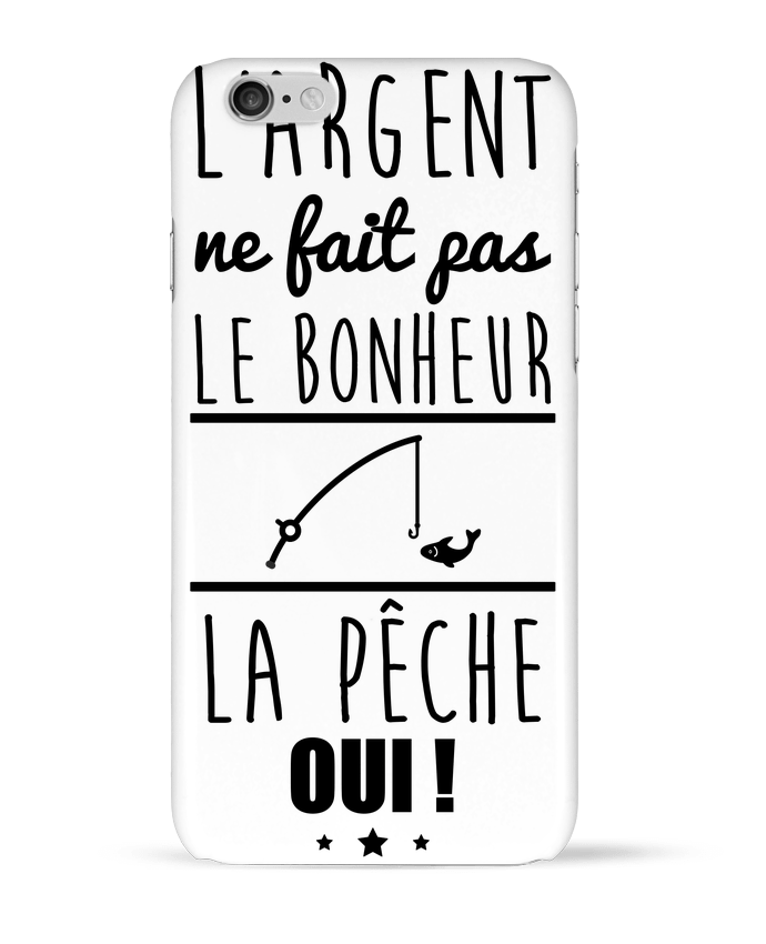 Case 3D iPhone 6 L'argent ne fait pas le bonheur la pêche oui ! by Benichan