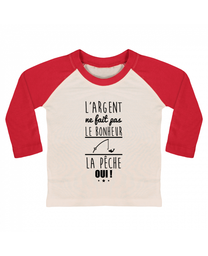 T-shirt baby Baseball long sleeve L'argent ne fait pas le bonheur la pêche oui ! by Benichan
