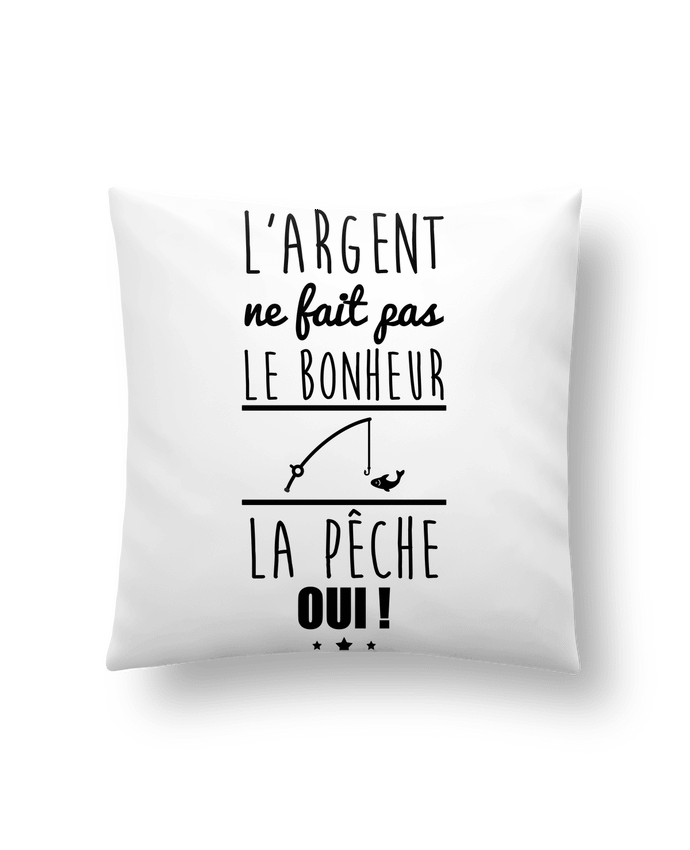 Cushion synthetic soft 45 x 45 cm L'argent ne fait pas le bonheur la pêche oui ! by Benichan