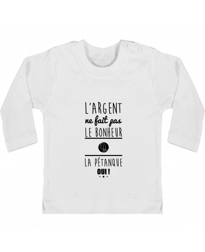 Baby T-shirt with press-studs long sleeve L'argent ne fait pas le bonheur la pétanque oui ! manches longues du designer Benichan