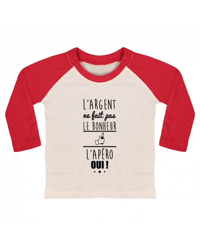 Tee-shirt Bébé Baseball ML L'argent ne fait pas le bonheur l'apéro oui ! par Benichan