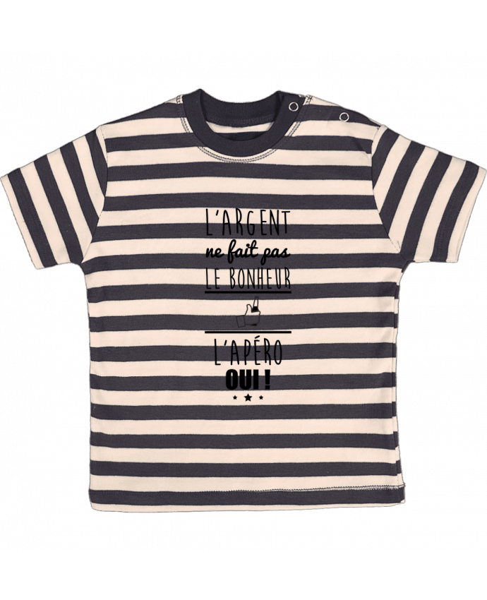 Tee-shirt bébé à rayures L'argent ne fait pas le bonheur l'apéro oui ! par Benichan