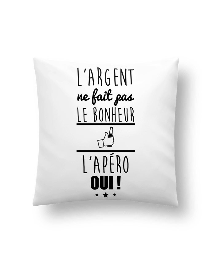 Cushion synthetic soft 45 x 45 cm L'argent ne fait pas le bonheur l'apéro oui ! by Benichan