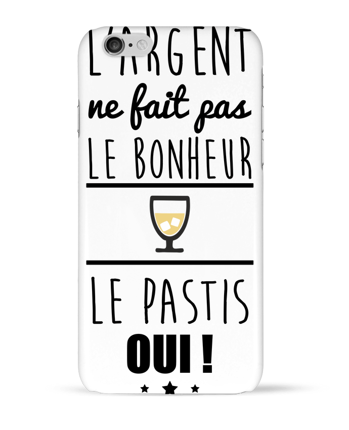 Case 3D iPhone 6 L'argent ne fait pas le bonheur le pastis oui ! by Benichan