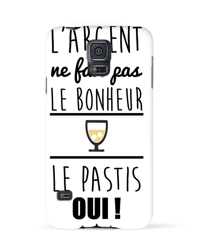 Coque Samsung Galaxy S5 L'argent ne fait pas le bonheur le pastis oui ! par Benichan