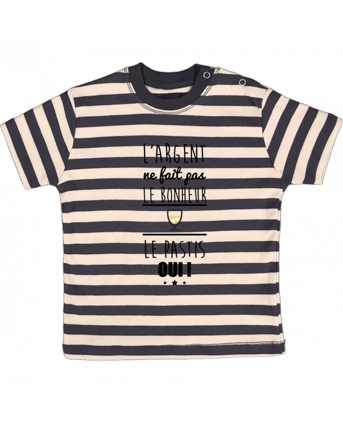 Tee-shirt bébé à rayures L'argent ne fait pas le bonheur le pastis oui ! par Benichan