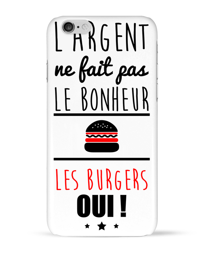 Coque iPhone 6 L'argent ne fait pas le bonheur les burgers oui ! par Benichan