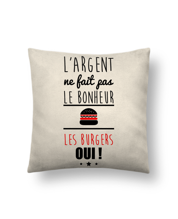 Coussin suédine L'argent ne fait pas le bonheur les burgers oui ! par Benichan