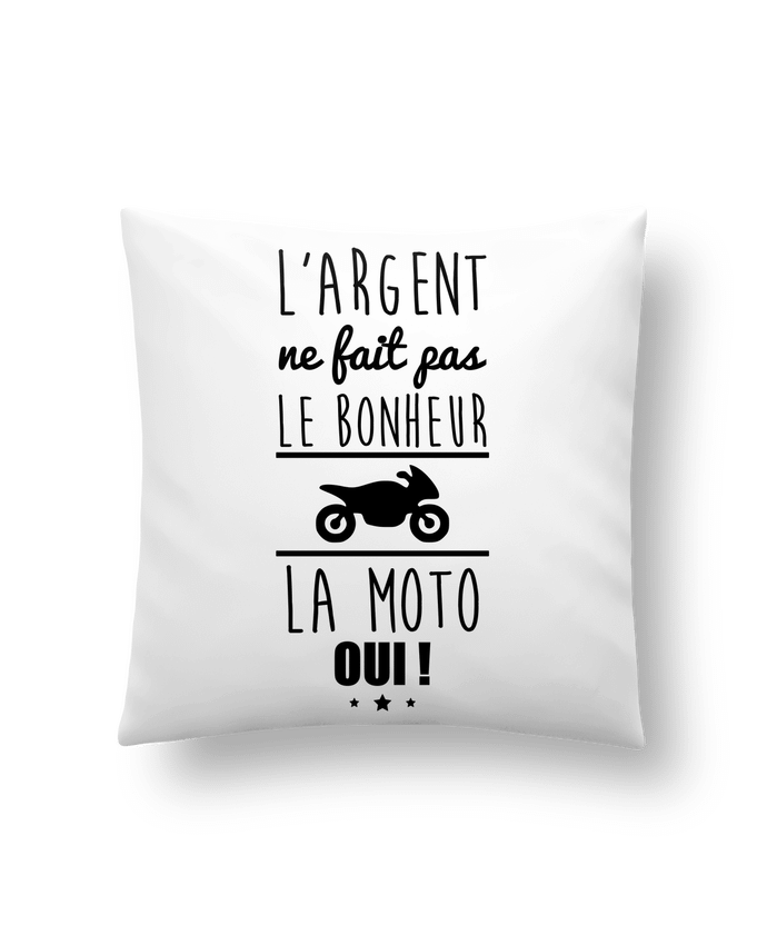 Cushion synthetic soft 45 x 45 cm L'argent ne fait pas le bonheur la moto oui ! by Benichan