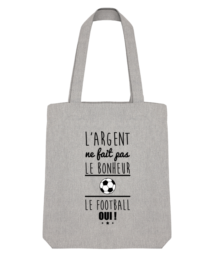 Tote Bag Stanley Stella L'argent ne fait pas le bonheur le football oui ! by Benichan 