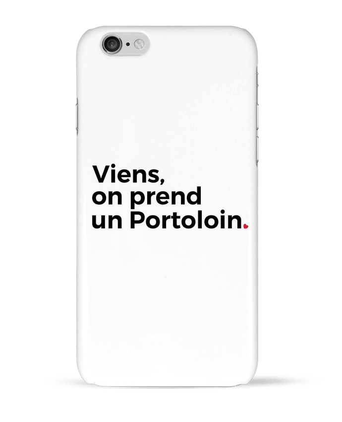 Case 3D iPhone 6 Viens, on prend un Portoloin by Nana