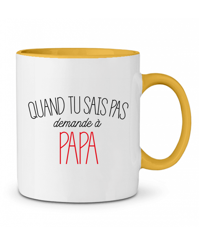 Mug bicolore Quand tu sais pas demande à Papa tunetoo