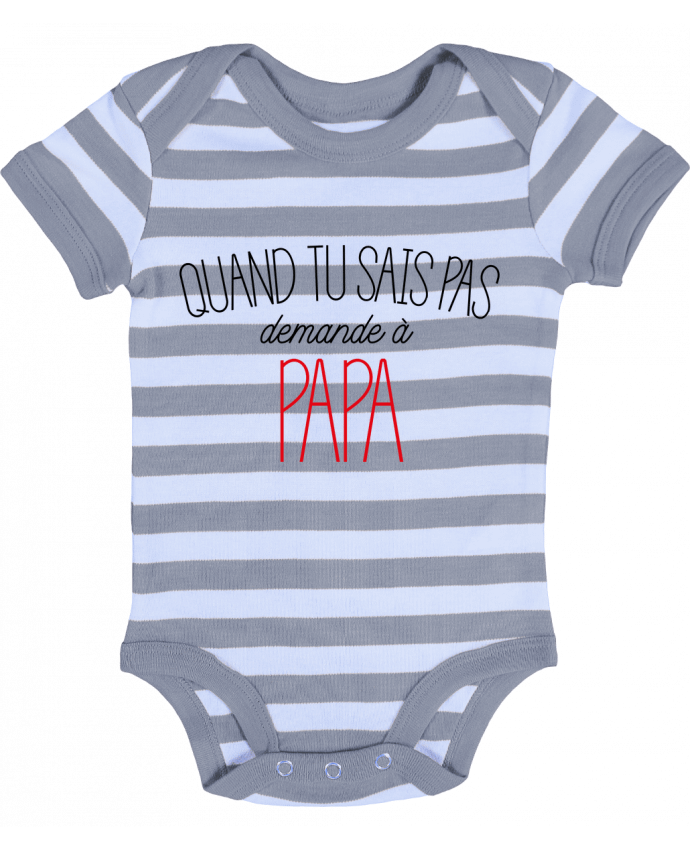 Baby Body striped Quand tu sais pas demande à Papa - tunetoo
