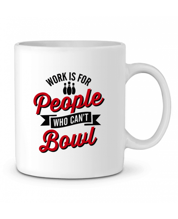 Ceramic Mug Work is for people who can't bowl by LaundryFactory