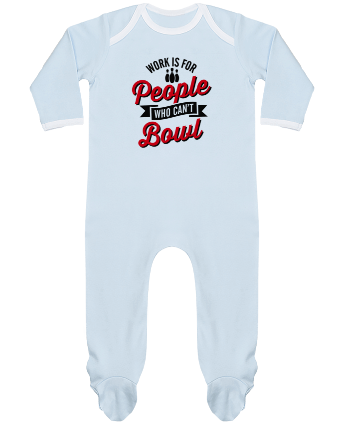 Body Pyjama Bébé Work is for people who can't bowl par LaundryFactory