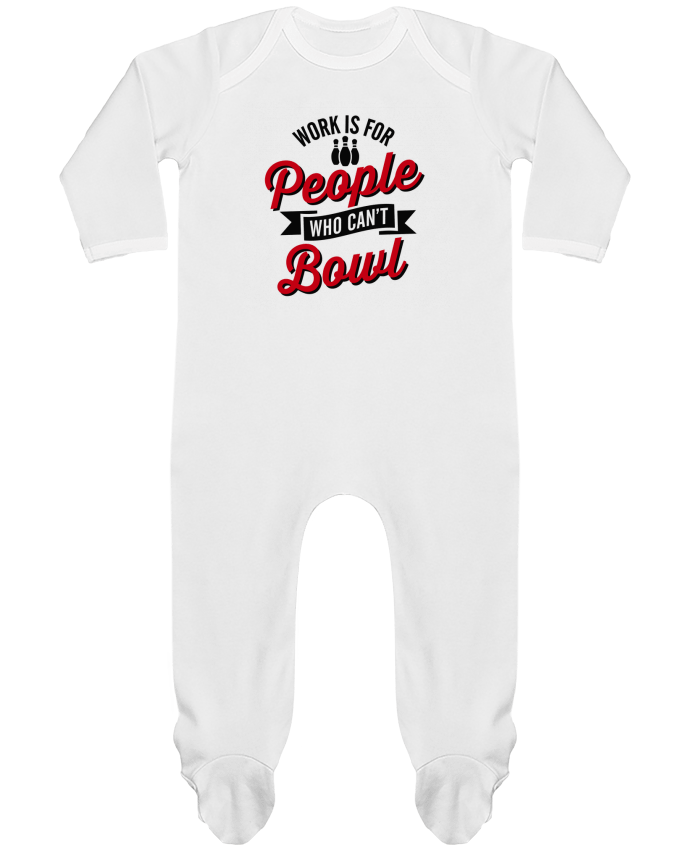 Body Pyjama Bébé Work is for people who can't bowl par LaundryFactory