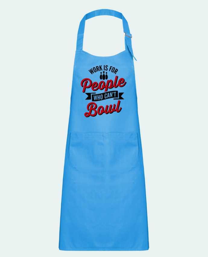 Kids chef pocket apron Work is for people who can't bowl by LaundryFactory