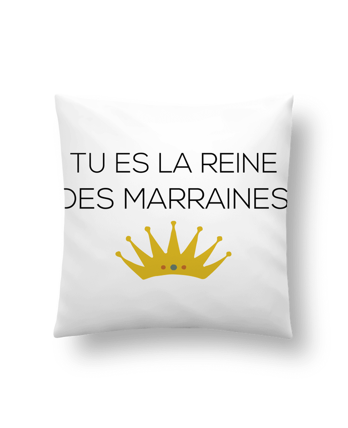 Cushion synthetic soft 45 x 45 cm Tu es la reine des marraines by tunetoo