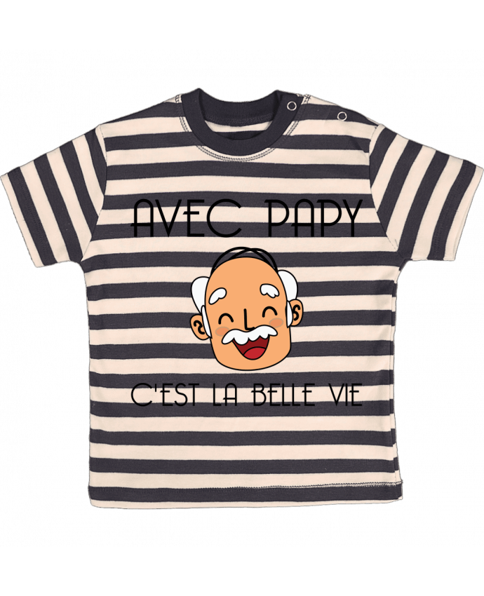 T-shirt baby with stripes Avec papy c'est la belle vie ! by tunetoo