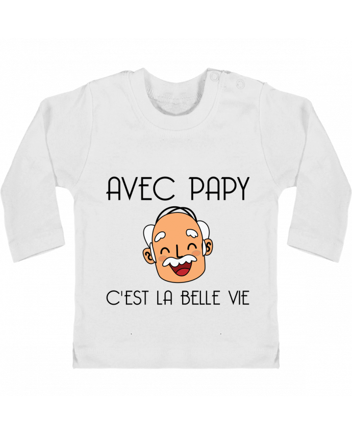 Baby T-shirt with press-studs long sleeve Avec papy c'est la belle vie ! manches longues du designer tunetoo