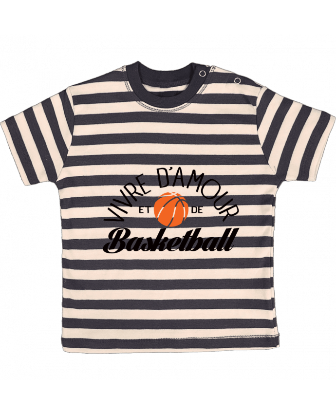 Tee-shirt bébé à rayures Vivre d'Amour et de Basketball par Freeyourshirt.com