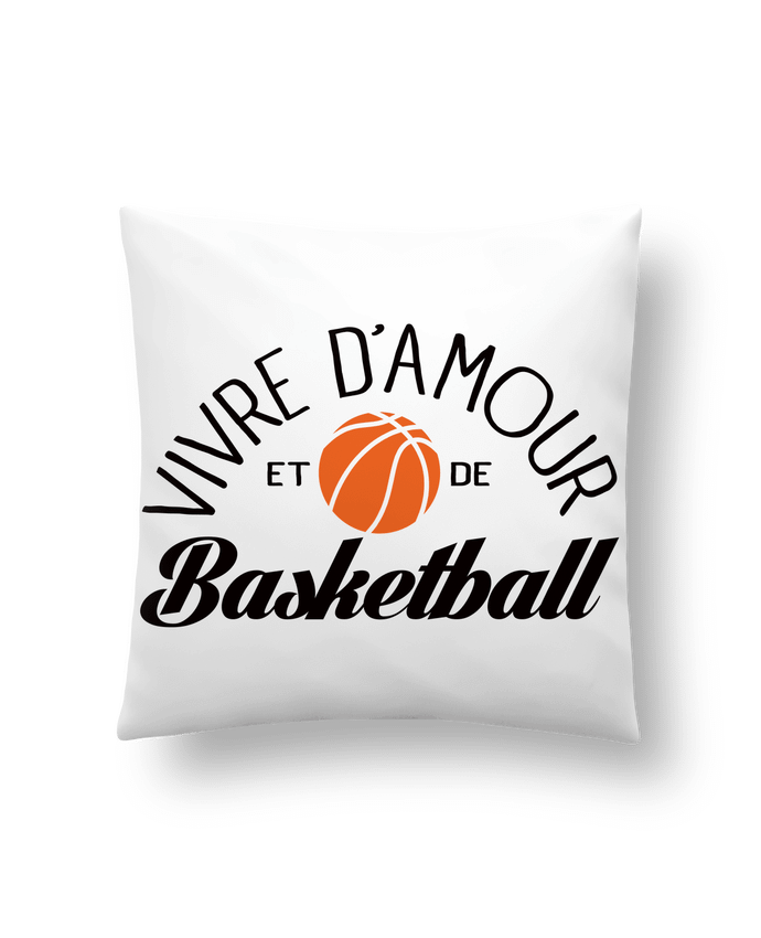 Cushion synthetic soft 45 x 45 cm Vivre d'Amour et de Basketball by Freeyourshirt.com