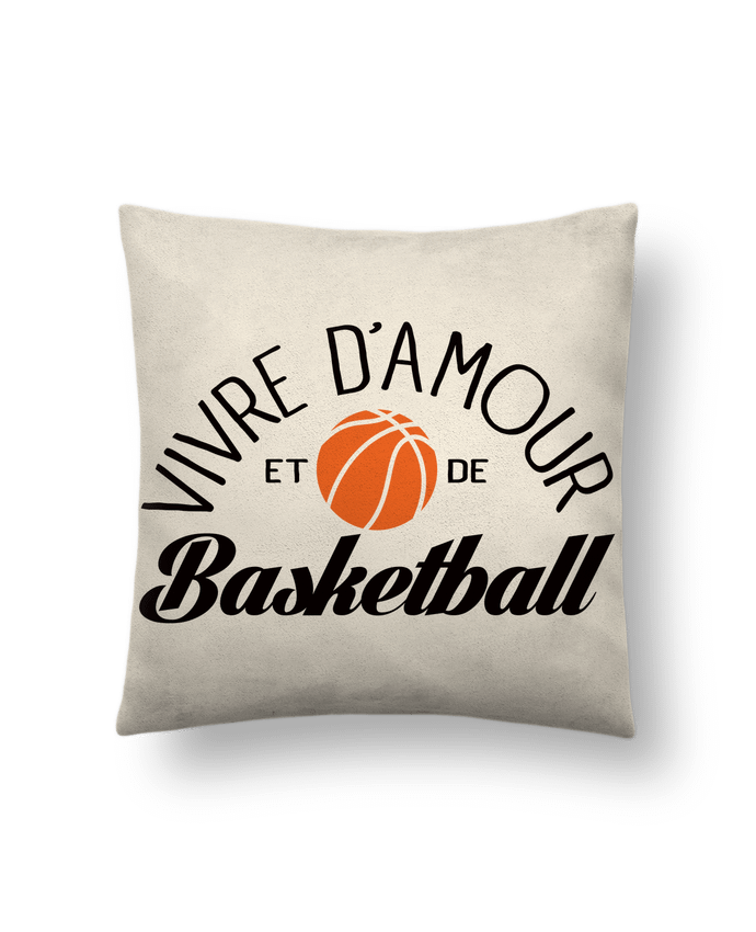 Cushion suede touch 45 x 45 cm Vivre d'Amour et de Basketball by Freeyourshirt.com