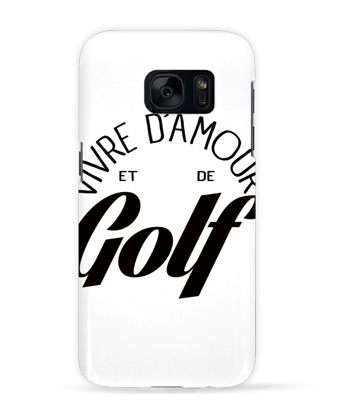 Coque 3D Samsung Galaxy S7  Vivre d'Amour et de Golf par Freeyourshirt.com
