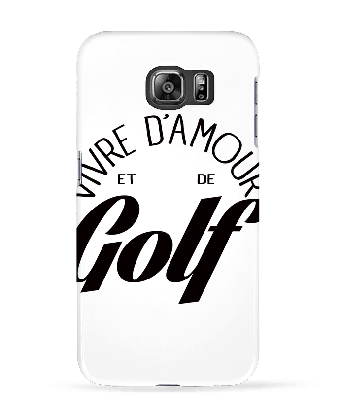 Case 3D Samsung Galaxy S6 Vivre d'Amour et de Golf - Freeyourshirt.com