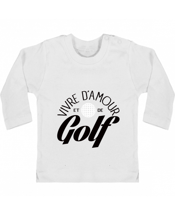 Baby T-shirt with press-studs long sleeve Vivre d'Amour et de Golf manches longues du designer Freeyourshirt.com