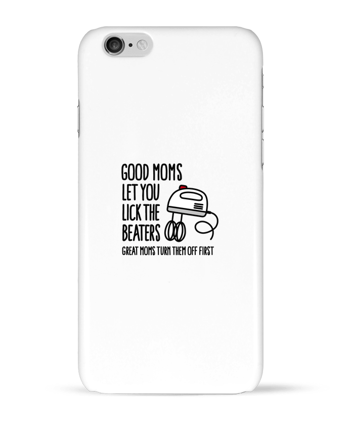 Coque iPhone 6 Good moms let you lick the beaters par LaundryFactory