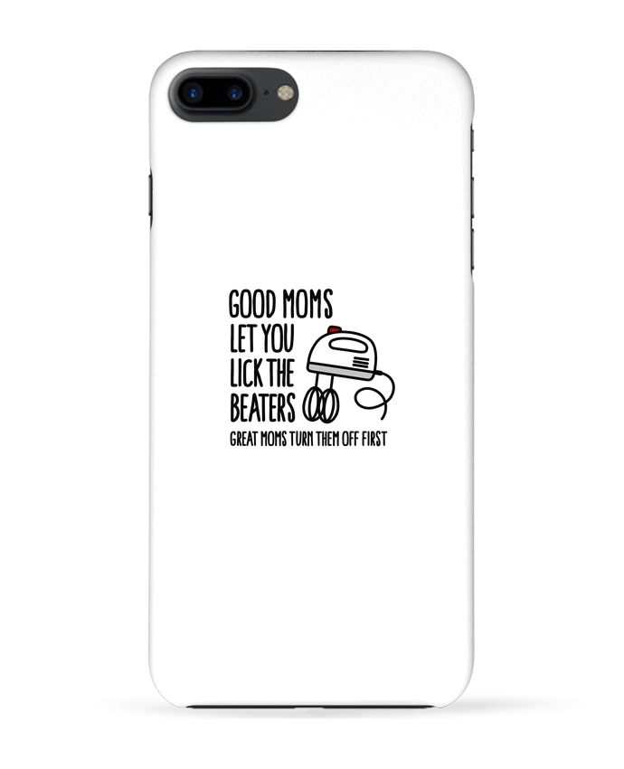 Coque iPhone 7 + Good moms let you lick the beaters par LaundryFactory