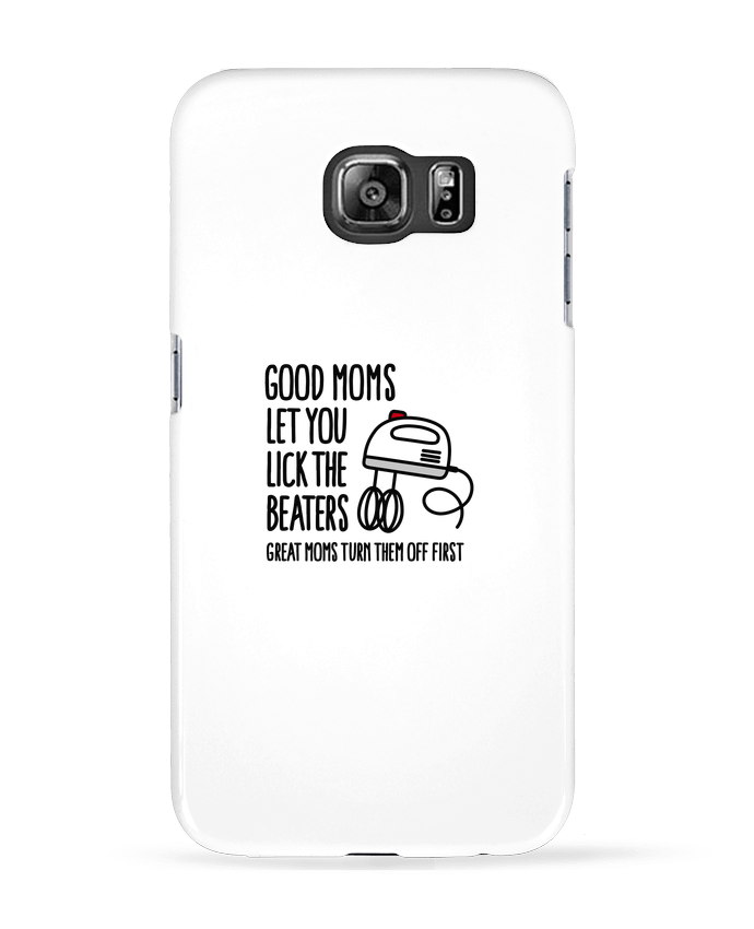 Case 3D Samsung Galaxy S6 Good moms let you lick the beaters - LaundryFactory