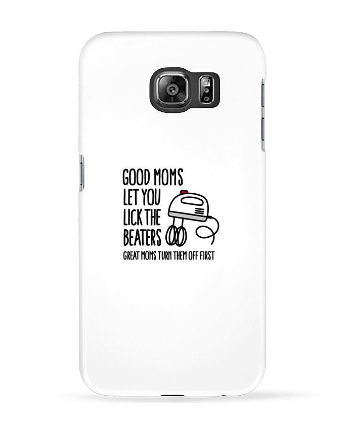 Coque Samsung Galaxy S6 Good moms let you lick the beaters - LaundryFactory