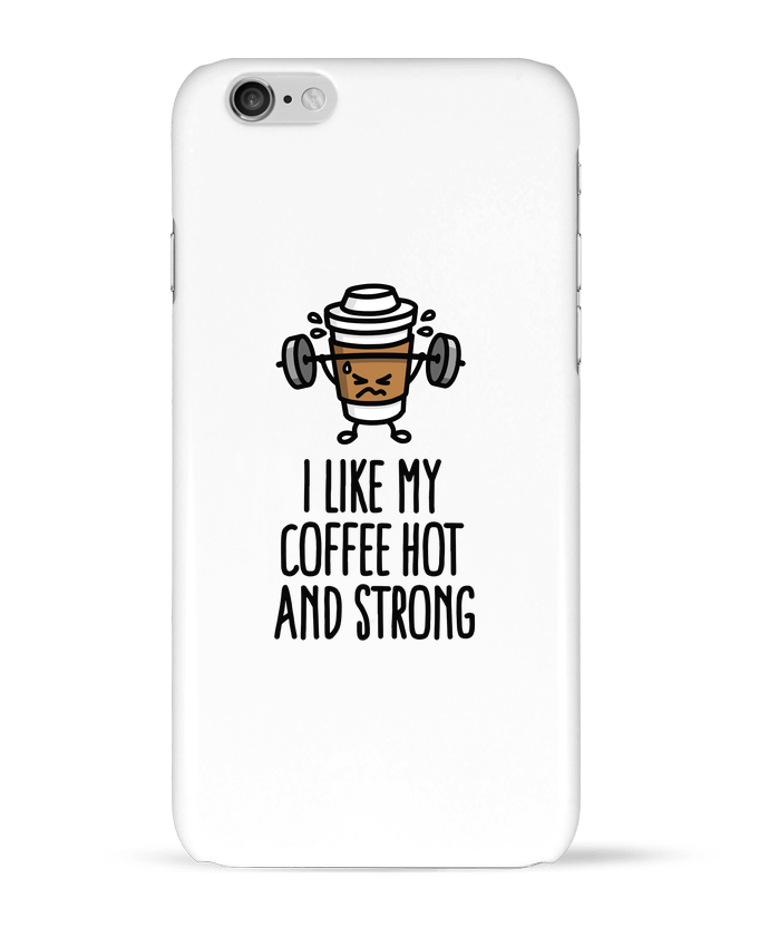 Coque iPhone 6 I like my coffee hot and strong par LaundryFactory