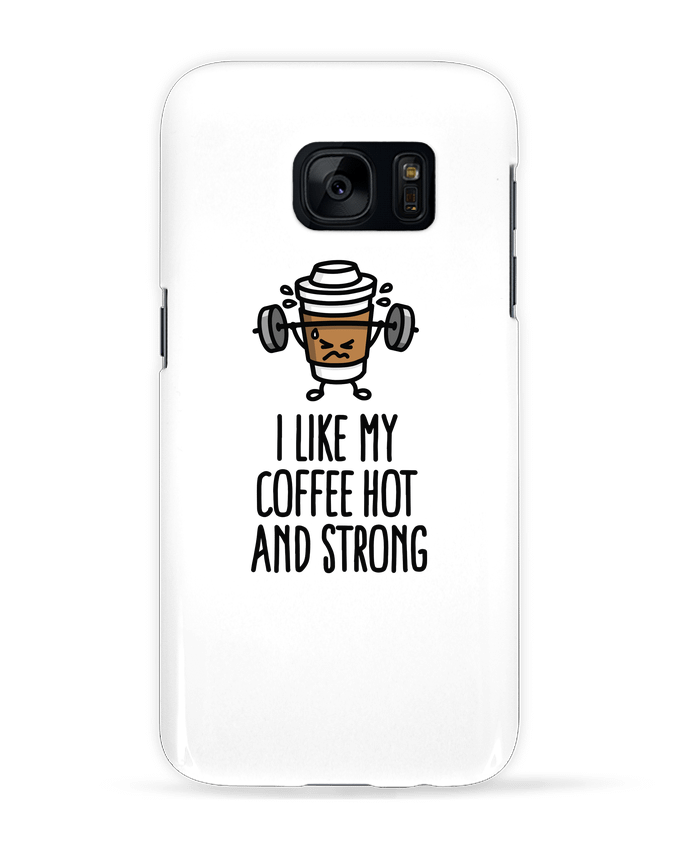 Case 3D Samsung Galaxy S7 I like my coffee hot and strong by LaundryFactory