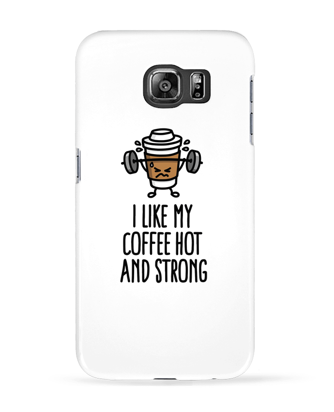 Coque Samsung Galaxy S6 I like my coffee hot and strong - LaundryFactory