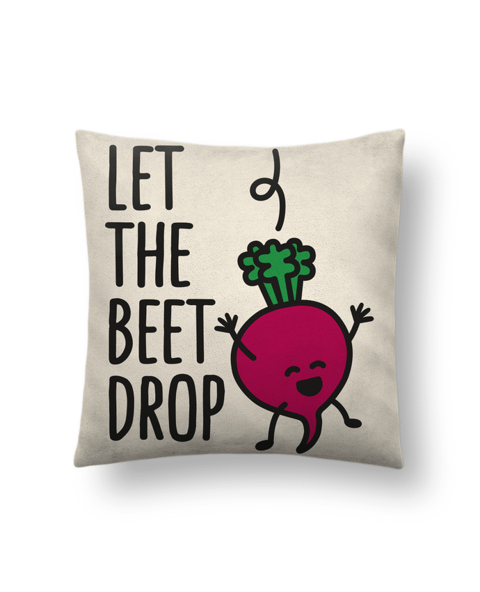 Coussin suédine Let the beet drop par LaundryFactory