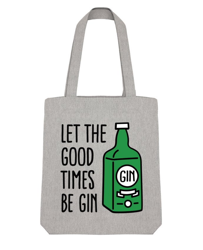 Tote Bag Stanley Stella Let the good times be gin by LaundryFactory 