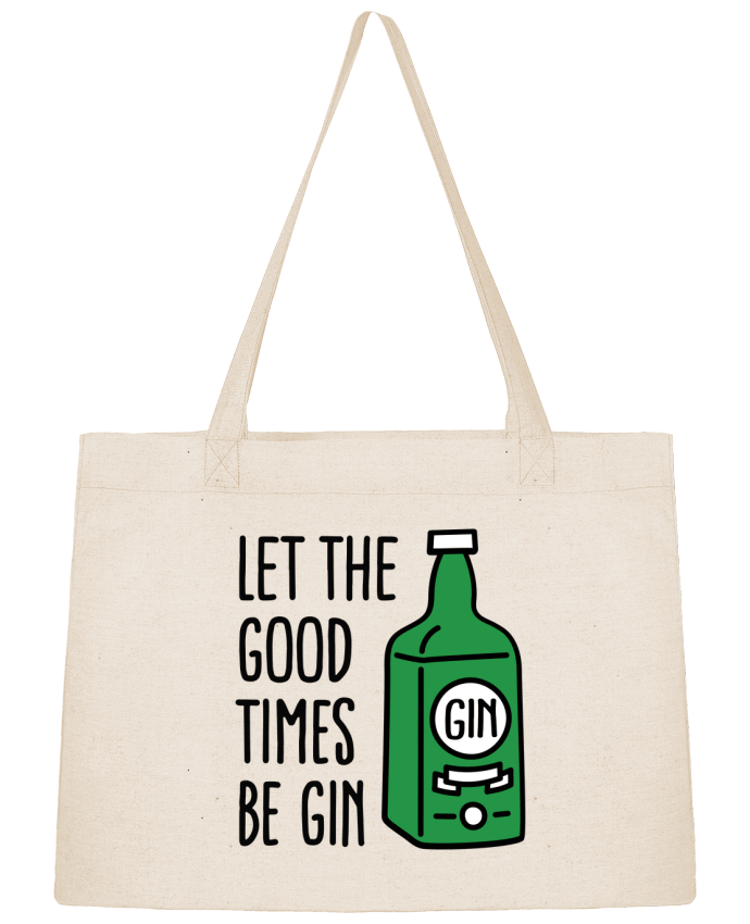 Shopping tote bag Stanley Stella Let the good times be gin by LaundryFactory