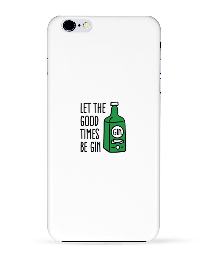 Case 3D iPhone 6+ Let the good times be gin de LaundryFactory