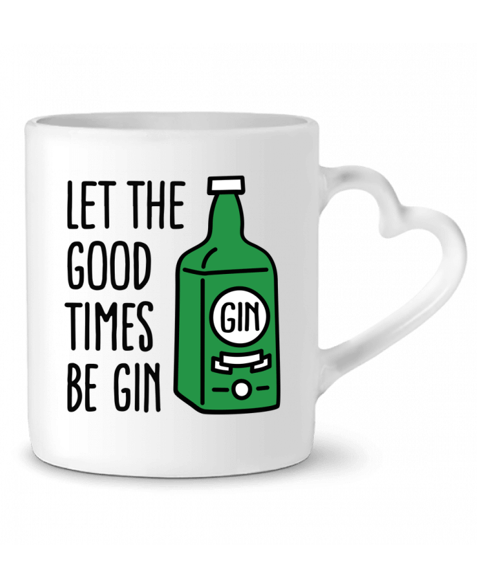 Mug coeur Let the good times be gin par LaundryFactory