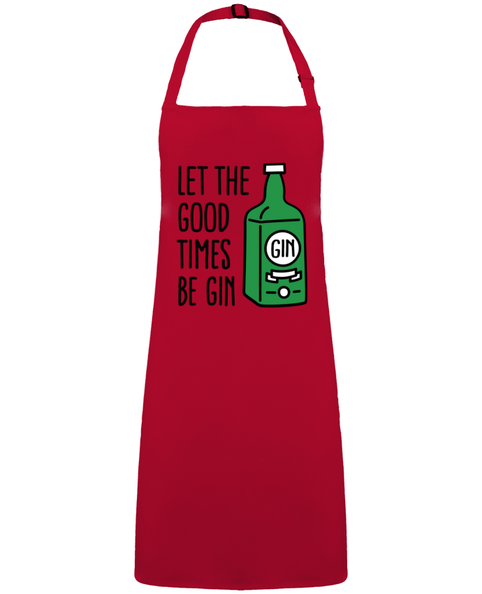 Tablier Let the good times be gin par  LaundryFactory