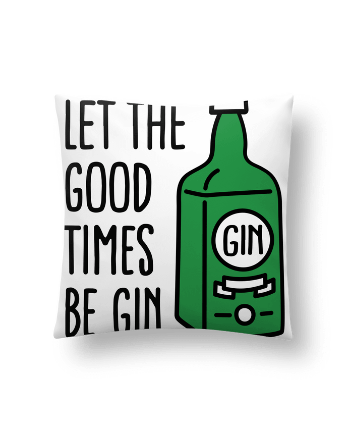 Cushion synthetic soft 45 x 45 cm Let the good times be gin by LaundryFactory