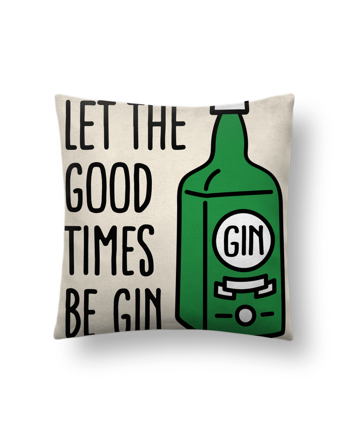Cushion suede touch 45 x 45 cm Let the good times be gin by LaundryFactory