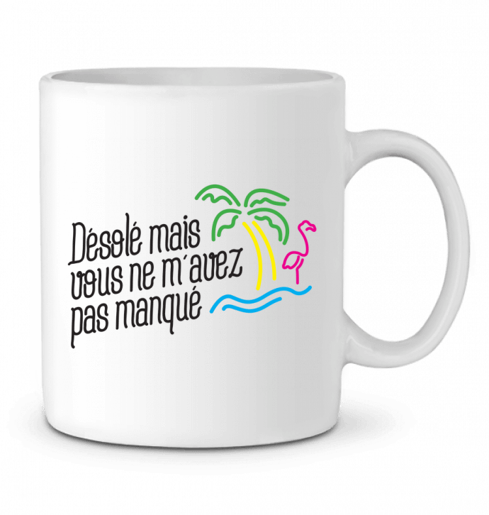 Mug  Désolé mais vous ne m'avez pas manqué par tunetoo