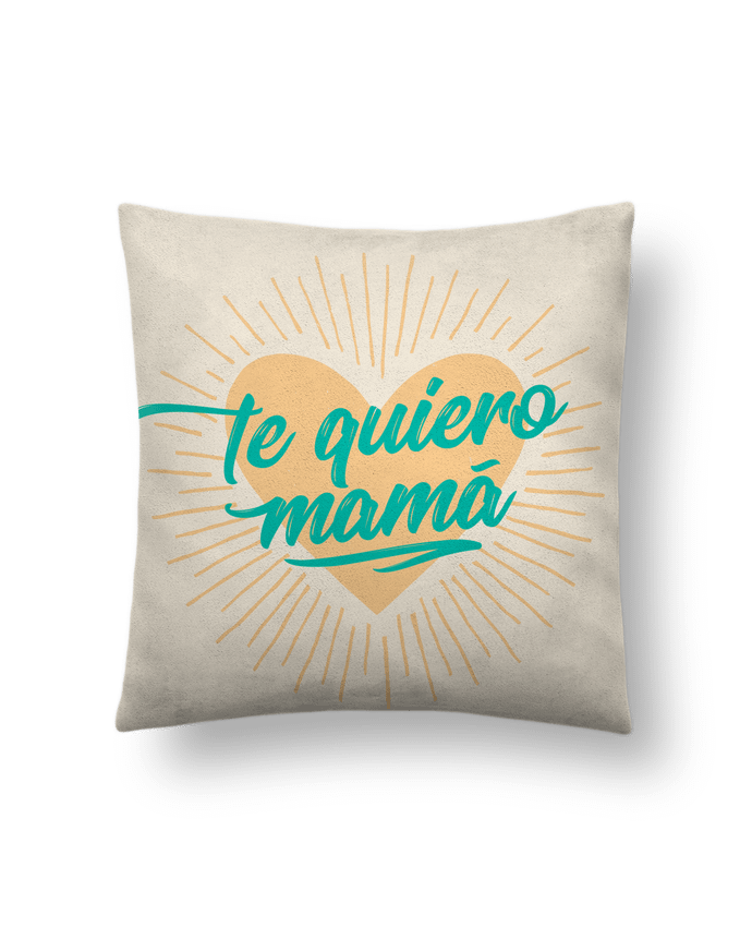 Cushion suede touch 45 x 45 cm te quiero mamá by tunetoo